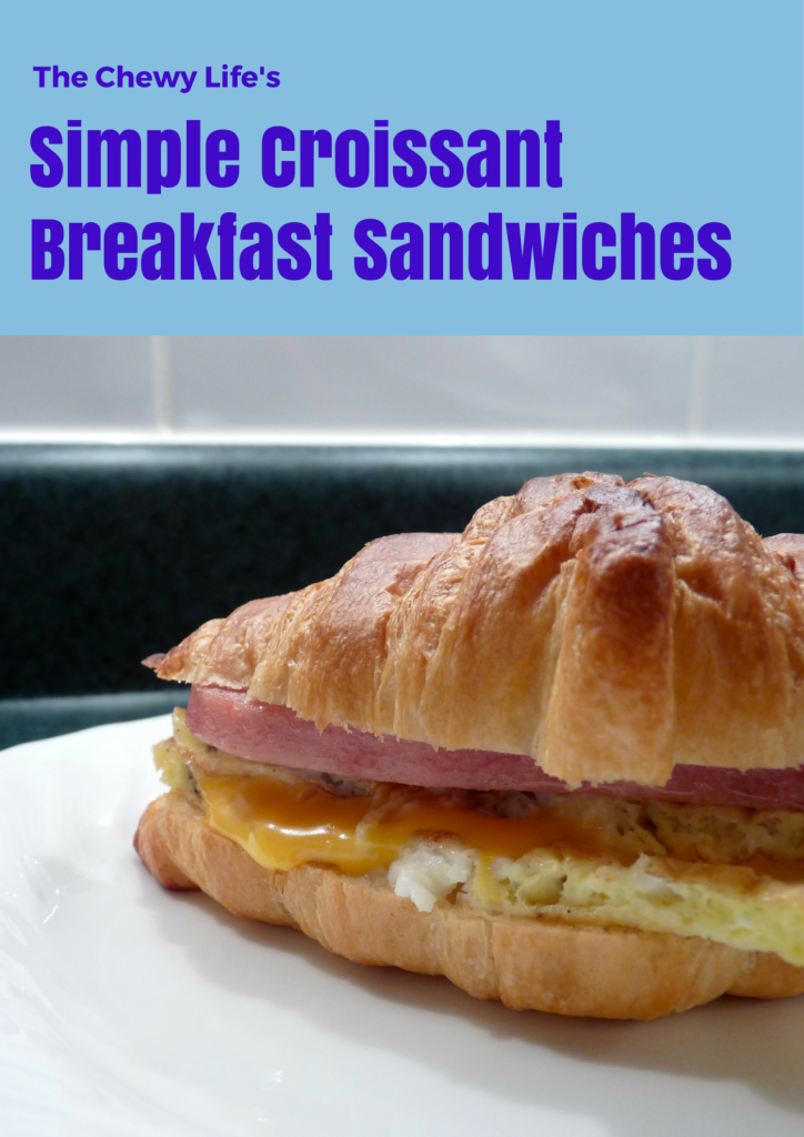 Simple Croissant Breakfast Sandwiches - The Chewy Life